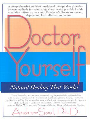 Doctor Yourself by Andrew W. Saul Doctor Yourself by Andrew W. Saul