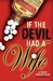 If the Devil Had a Wife