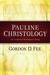 Pauline Christology: An Exegetical-Theological Study