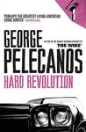 Hard Revolution by George Pelecanos
