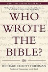 Who Wrote the Bible? by Richard Elliott Friedman Who Wrote the Bible? by Richard Elliott Friedman
