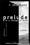 Prelude to a Change of Mind