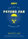 ESPN Guide to Psychotic Fan Behavior ESPN Guide to Psychotic Fan Behavior