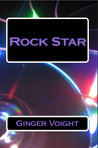 Rock Star by Ginger Voight Rock Star by Ginger Voight