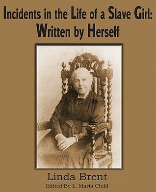 Incidents in the Life of a Slave Girl by Harriet Jacobs Incidents in the Life of a Slave Girl by Harriet Jacobs