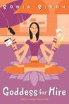 Goddess for Hire by Sonia Singh Goddess for Hire by Sonia Singh