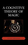 A Cognitive Theory of Magic A Cognitive Theory of Magic
