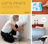 Lotta Prints: How to Print with Anything, from Potatoes to Linoleum