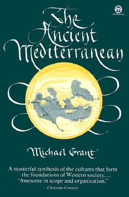 The Ancient Mediterranean by Michael Grant