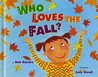 Who Loves the Fall? Who Loves the Fall?