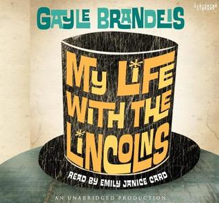 My Life with the Lincolns by Gayle Brandeis
