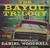 The Bayou Trilogy: Under the Bright Lights, Muscle for the Wing, and the Ones You Do (Audio CD)