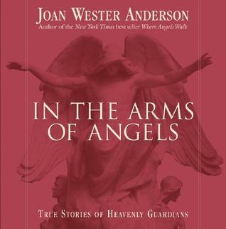In the Arms of Angels by Joan Wester Anderson