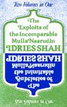 Exploits of the Incomparable Mulla Nasrudin: The Subtleties of the Inimitable Mulla Nasrudin Exploits of the Incomparable Mulla Nasrudin: The Subtleties of the Inimitable Mulla Nasrudin