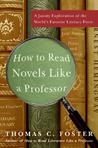 How to Read Novels Like a Professor by Thomas C. Foster