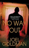 No Way Out by Joel Goldman No Way Out by Joel Goldman