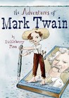 The Adventures of Mark Twain by Huckleberry Finn by Robert Burleigh The Adventures of Mark Twain by Huckleberry Finn by Robert Burleigh