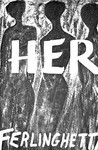 Her by Lawrence Ferlinghetti Her by Lawrence Ferlinghetti