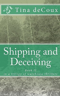 Shipping and Deceiving (Warehouse Thriller, #2)