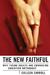 The New Faithful: Why Young Adults Are Embracing Christian Orthodoxy (Paperback)