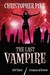 The Last Vampire: Evil Thirst / Creatures of Forever (The Last Vampire, #5-6)