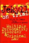 Jekyll on Trial: Multiple Personality Disorder and Criminal Law Jekyll on Trial: Multiple Personality Disorder and Criminal Law