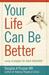 Your Life Can Be Better, Using Strategies for Adult ADD/ADHD by Douglas A. Puryear Your Life Can Be Better, Using Strategies for Adult ADD/ADHD by Douglas A. Puryear