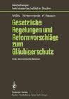Gesetzliche Regelungen Und Reformvorschlage Zum Glaubigerschutz: Eine Okonomische Analyse