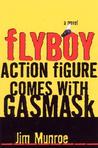 Flyboy Action Figure Comes with Gas Mask by Jim Munroe Flyboy Action Figure Comes with Gas Mask by Jim Munroe
