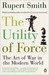 The Utility of Force: The Art of War in the Modern World