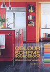 The Colour Scheme Sourcebook: Learn How To Combine Colours To Achieve The Look You Desire