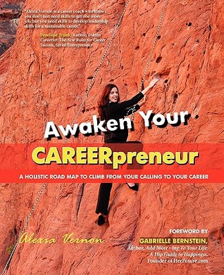 Awaken Your Careerpreneur a Holistic Road Map to Climb from Your Calling to Your Career
