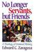 No Longer Servants, But Friends