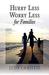 Hurry Less, Worry Less for ...
