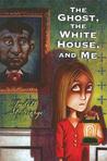 The Ghost, the White House and Me