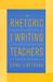 A Rhetoric for Writing Teachers by Erika Lindemann A Rhetoric for Writing Teachers by Erika Lindemann