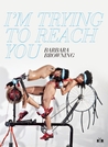 I'm Trying to Reach You by Barbara Browning I'm Trying to Reach You by Barbara Browning