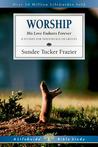 Worship, His Love Endures Forever: 8 Studies For Individuals Or Groups