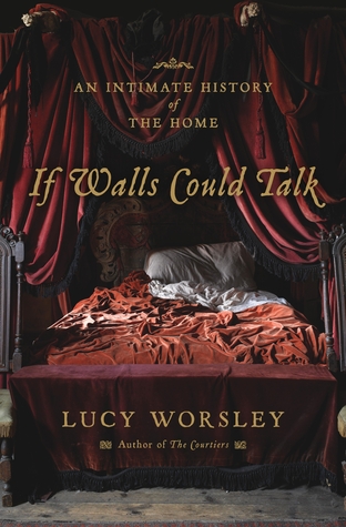 If Walls Could Talk by Lucy Worsley If Walls Could Talk by Lucy Worsley