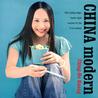 China Modern: 100 Cutting-Edge, Fusion Style Recipes for the 21st Century