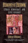 Pedagogy of Freedom: Ethics, Democracy, and Civic Courage Pedagogy of Freedom: Ethics, Democracy, and Civic Courage