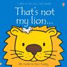 That's Not My Lion (Touchy Feely Board Books)