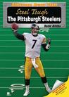 Steel Tough: The Pittsburgh Steelers Steel Tough: The Pittsburgh Steelers