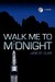 Walk Me to Midnight