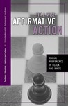 Affirmative Action: Racial Preference in Black and White Affirmative Action: Racial Preference in Black and White
