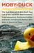 Moby-Duck: The True Story of 28,800 Bath Toys Lost at Sea and of the Beachcombers, Oceanographers, Environmentalists, and Fools, Including the Author,Who Went in Search of Them (Paperback)