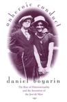 Unheroic Conduct: The Rise of Heterosexuality and the Invention of the Jewish Man Unheroic Conduct: The Rise of Heterosexuality and the Invention of the Jewish Man
