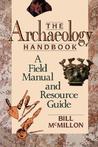 The Archaeology Handbook: A Field Manual and Resource Guide