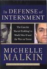 In Defense of Internment by Michelle Malkin