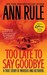 Too Late to Say Goodbye: A True Story of Murder and Betrayal (Paperback)